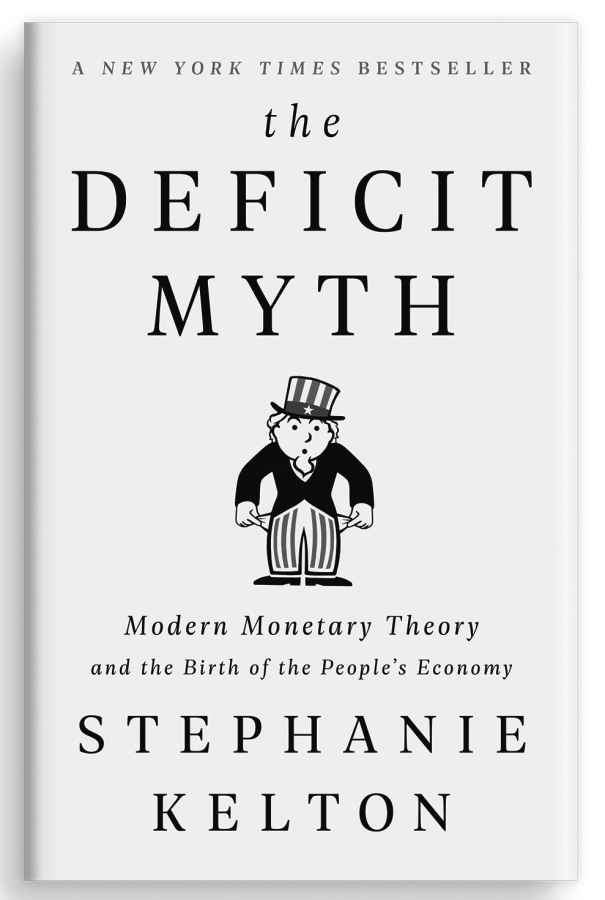 Book review: 'The Deficit Myth: Modern Monetary Theory and the Birth of the  People's Economy' by Stephanie Kelton | Mar. 31 - Apr. 6, 2021 | Real Change